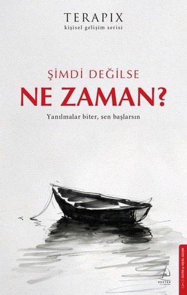 Şimdi Değilse Ne Zaman? Terapix Kişisel Gelişim Serisi | Destek Yayınları (İnce Kapak) - Resim 1
