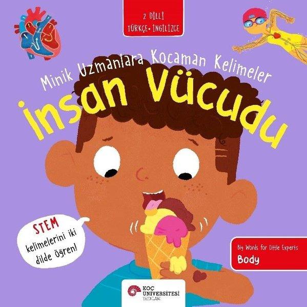 İnsan Vücudu - Minik Uzmanlara Kocaman Kelimeler - 2 Dilli Türkçe - İngilizce | Koç Üniversitesi Yayınları (İnce Kapak) - Resim 1