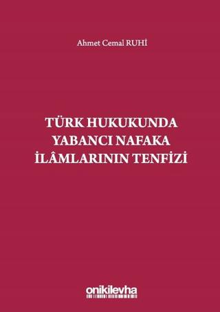 Türk Hukukunda Yabancı Nafaka İlamlarının Tenfizi | On İki Levha Yayınları (Ciltsiz) - Resim 1