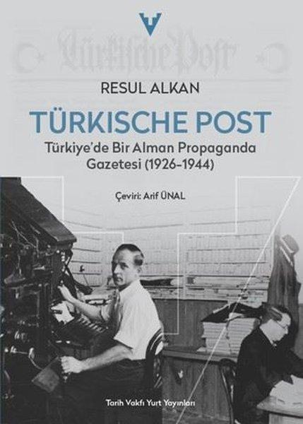 Türkische Post - Türkiye'de Bir Alman Propaganda Gazetesi (1926 - 1944) | Tarih Vakfı Yurt Yayınları (İnce Kapak) - Resim 1