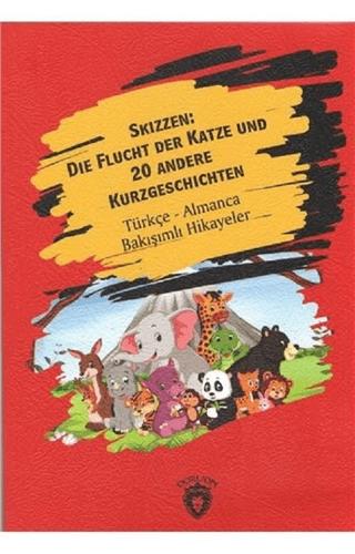 Skizzen Die Flucht Der Katze Und 20 Andere Kurzgeschichten Almanca Türkçe Bakışımlı Hikayeler | Dorlion Yayınları (Ciltsiz) - Resim 1