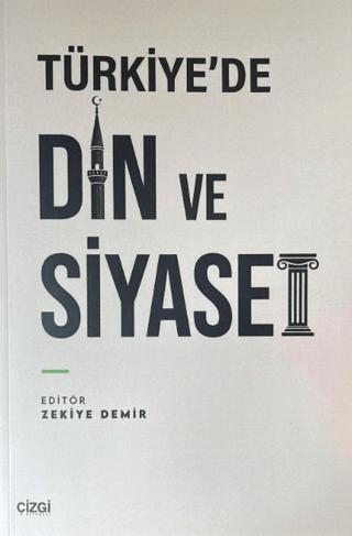 Türkiye'de Din ve Siyaset | Çizgi Kitabevi Yayınları (Ciltsiz) - Resim 1