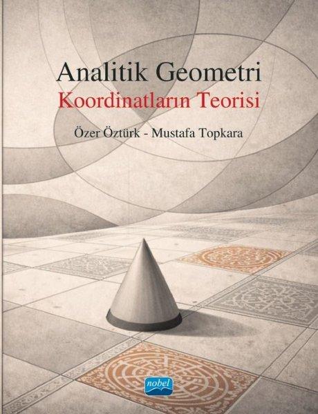 Analitik Geometri - Koordinatların Teorisi | Nobel Akademik Yayıncılık (İnce Kapak) - Resim 1