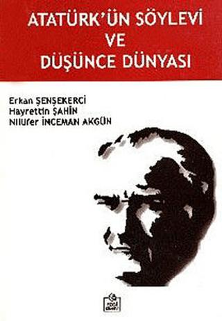 Atatürk’ün Söylevi ve Düşünce Dünyası | Ezgi Kitabevi Yayınları (Ciltsiz) - Resim 1