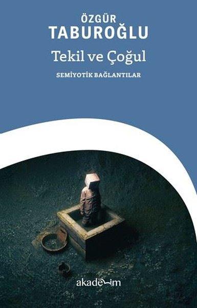 Tekil ve Çoğul: Semiyotik Bağlantılar | Akademim Yayıncılık (İnce Kapak) - Resim 1