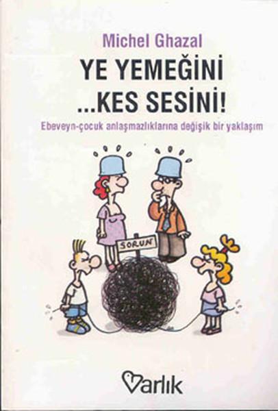 Ye Yemeğini Kes Sesini | Varlık Yayınları (İnce Kapak) - Resim 1