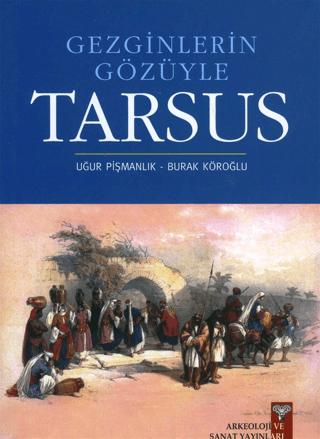 Gezginlerin Gözüyle Tarsus | Arkeoloji ve Sanat Yayınları (Ciltsiz) - Resim 1