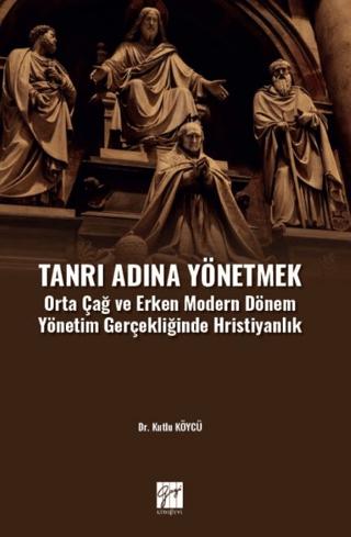 Tanrı Adına Yönetmek | Gazi Kitabevi (Ciltsiz) - Resim 1