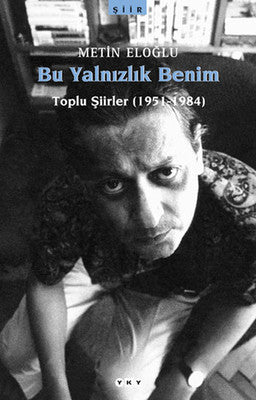 Bu Yalnızlık Benim-Toplu Şiirler | Yapı Kredi Yayınları