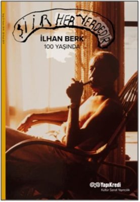 Şiir Her Yerdedir-İlhan Berk 100 Yaşında | Yapı Kredi Yayınları
