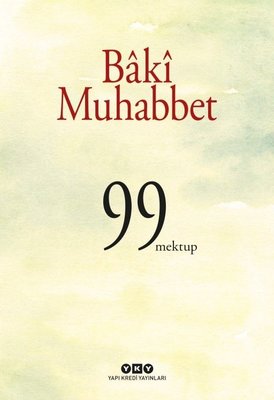 Baki Muhabbet-99 Mektup | Yapı Kredi Yayınları