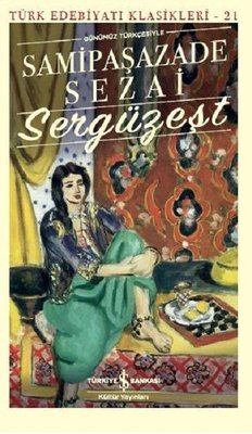 Sergüzeşt - Günümüz Türkçesiyle | İş Bankası Kültür Yayınları