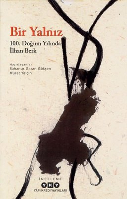 Bir Yalnız-100. Doğum Yılında İlhan Berk | Yapı Kredi Yayınları
