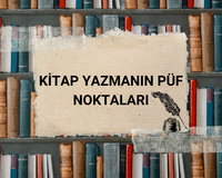 KİTAP YAZMANIN PÜF NOKTALARI