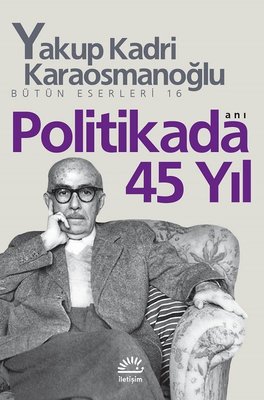 Politikada 45 Yıl | İletişim Yayınları
