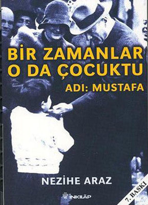 Bir Zamanlar O da Çocuktu - Adı: Mustafa | İnkılap Yayınları