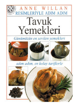 Tavuk Yemekleri - Resimleriyle Adım Adım Dizisi | Remzi Kitabevi