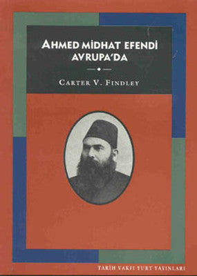 Ahmet Mithad Efendi Avrupa'da | Tarih Vakfı Yurt Yayınları