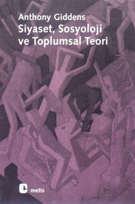 Siyaset Sosyoloji ve Toplumsal Teori | Metis Yayınları
