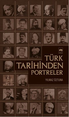 Türk Tarihinden Portreler | Ötüken Neşriyat