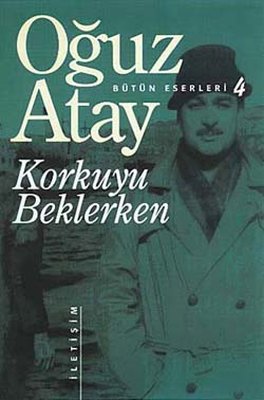 Korkuyu Beklerken - Bütün Eserleri 4 | İletişim Yayınları
