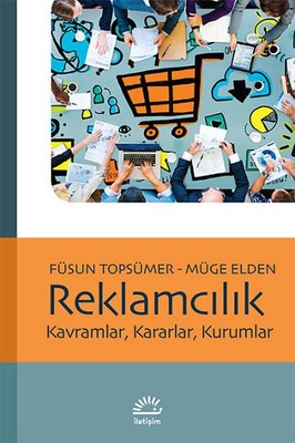 Reklamcılık Kavramlar Kararlar Kurumlar | İletişim Yayınları