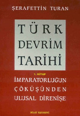 Türk Devrim Tarihi (1. Kitap) | Bilgi Yayınevi