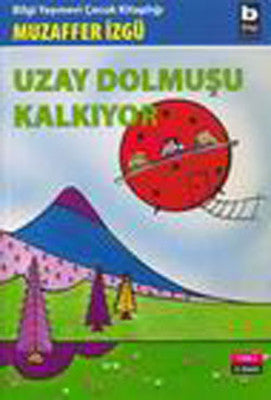 Uzay Dolmuşu Kalkıyor | Bilgi Yayınevi