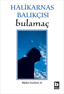 Bulamaç / Bütün Eserleri - 21 | Bilgi Yayınevi