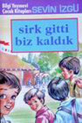 Sirk Gitti Biz Kaldık | Bilgi Yayınevi