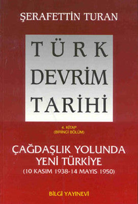 Türk Devrim Tarihi (4. Kitap / Birinci Bölüm) | Bilgi Yayınevi