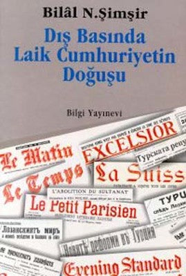 Dış Basında Laik Cumhuriyetin Doğuş | Bilgi Yayınevi