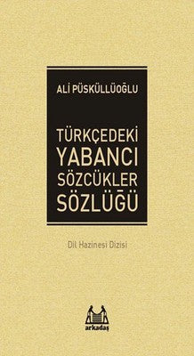 Türkçedeki Yabancı Sözcükler Sözlüğü | Arkadaş Yayıncılık
