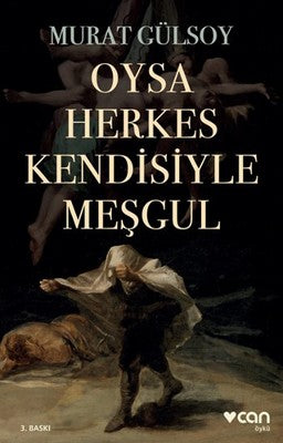 Oysa Herkes Kendisiyle Meşgul | Can Yayınları