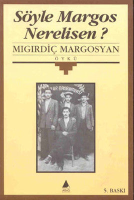Söyle Margos Nerelisin | Aras Yayıncılık