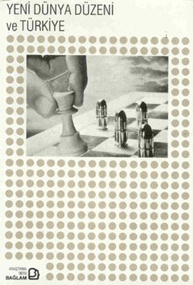 Yeni Dünya Düzeni ve Türkiye | Bağlam Yayıncılık