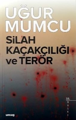 Silah Kaçakçılığı ve Terör | UM:AG Araştımacı Gazetecilik Vakfı