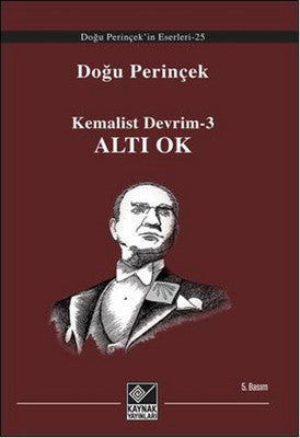 Kemalist Devrim 3 - Altı Ok | Kaynak Yayınları