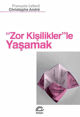 Zor Kişiliklerle Yaşamak | İletişim Yayınları
