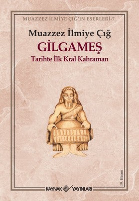 Gılgameş | Kaynak Yayınları - Muazzez İlmiye Çığ Kitapları Dizisi