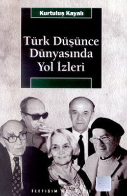 Türk Düşünce Dünyasında Yol İzleri | İletişim Yayınları