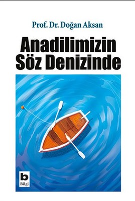 Anadilimizin Söz Denizinde | Bilgi Yayınevi