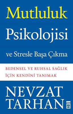 Mutluluk Psikolojisi ve Stresle Başa Çıkma | Timaş Yayınları