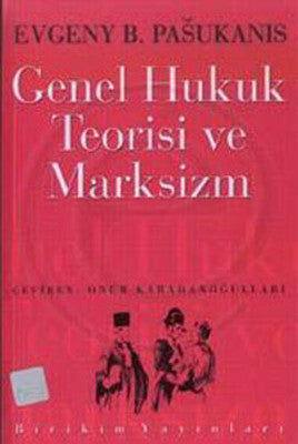 Genel Hukuk Teorisi ve Marksizm | Birikim Yayınları