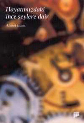 Hayatımızdaki ince Şeylere Dair | Pan Yayıncılık