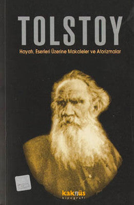Tolstoy-HayatıEserleri Üzerine Makaleler ve Aforizmalar | Kaknüs Yayınları