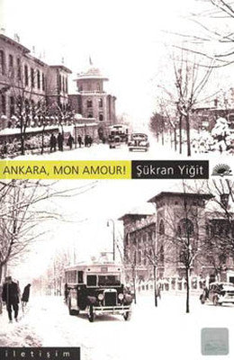 Ankara Mon Amour! | İletişim Yayınları