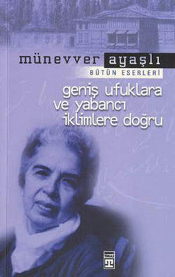 Geniş Ufuklara ve Yabancı İklimlere Doğru | Timaş Yayınları