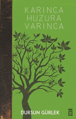 Karınca Huzura Varınca | Timaş Yayınları