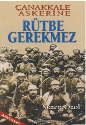 Çanakkale Askerine Rütbe Gerekmez | Kastaş Yayınları